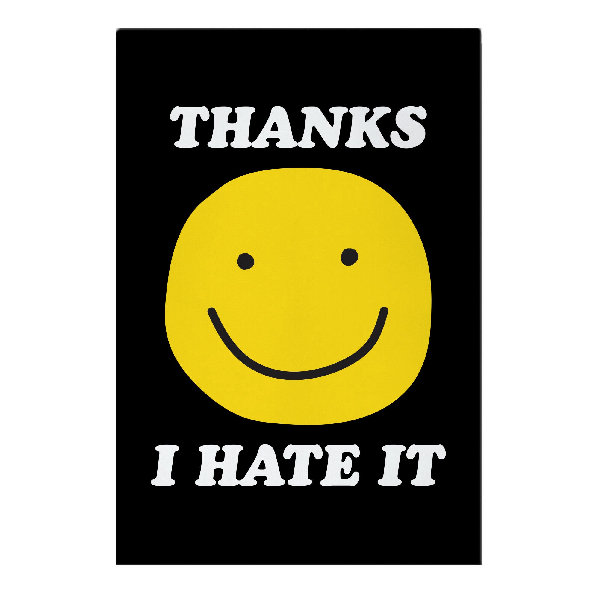 Thanks I Hate It Garden Flag